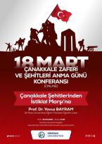 “Çanakkale Şehitlerinden İstiklal Marşı’na” Konferans (Prof. Dr. Yavuz BAYRAM)