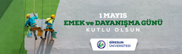 Rektörümüzün “1 Mayıs Emek ve Dayanışma Günü” Mesajı