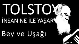 “İnsan ne ile yaşar” bölüm: “Bey ve Uşağı” Tolstoy
