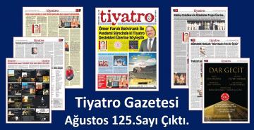 Tiyatro Gazetesinin 125. Ağustos sayı çıktı