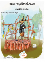 BANA HAYALLERİNİ ANLAT