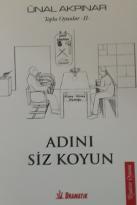 ADINI SİZ KOYUN