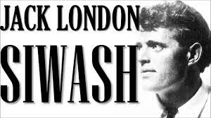 “SIWASH” Jack LONDON