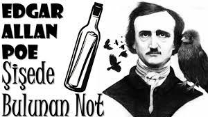 “Şişede Bulunan Not” Edgar Allan Poe