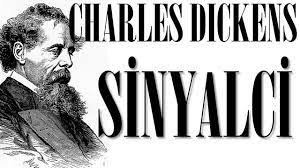 “Sinyalci” Charles Dickens