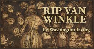 “Rip Van Winkle” Washington Irving