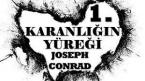 “Karanlığın Yüreği 1. bölüm” Joseph Conrad