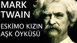 “Eskimo Kızın Aşk Öyküsü” Mark Twain