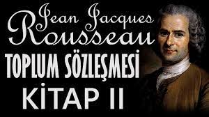 “Toplum Sözleşmesi Kitap II” Jean Jacques Rousseau