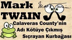 “Calaveras County’nin Adı Kötüye Çıkmış Sıçrayan Kurbağası” Mark Twain