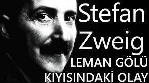 “Leman Gölü Kıyısındaki Olay” Stefan Zweig