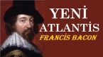 “Yeni Atlantis” Francis Bacon