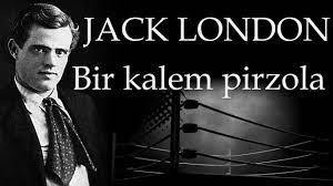 “Bir Kalem Pirzola” Jack LONDON