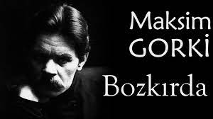 “Bozkırda” Maksim Gorki