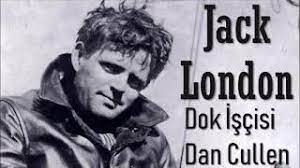 “Dok İşçisi Dan Cullen” Jack LONDON