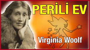 “Perili Ev” Virginia Woolf