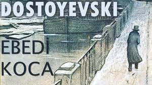 “EBEDİ KOCA” FYODOR DOSTOYEVSKİ