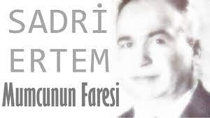“Mumcunun Faresi” SADRİ ERTEM