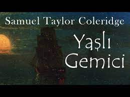 “YAŞLI GEMİCİ” Samuel Taylor Coleridge