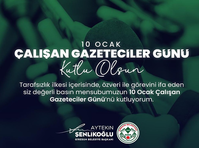 BAŞKAN ŞENLİKOĞLU’NUN 10 OCAK ÇALIŞAN GAZETECİLER GÜNÜ MESAJI 