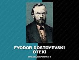 “ÖTEKİ” Bölüm -6- Fyodor DOSTOYEVSKİ