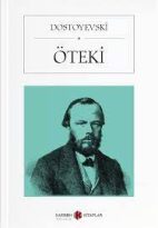 “ÖTEKİ” Bölüm -3- Fyodor DOSTOYEVSKİ