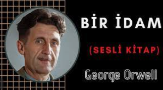 “Bir İdam” George Orwell