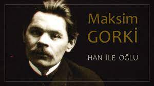 “Han ile Oğlu” Maksim GORKİ