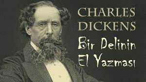 “Bir Delinin El Yazması” Mr. Pickwick’in serüvenlerinden Charles Dickens