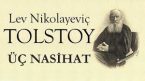 “ÜÇ NASİHAT” Lev Nikolayeviç TOLSTOY