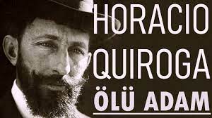 “ÖLÜ ADAM” Horacio QUIROGA