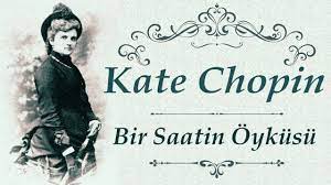 “Bir Saatin Öyküsü” Kate Chopin