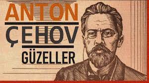 “Güzeller” Anton Pavloviç Çehov