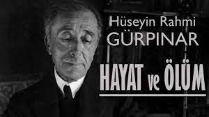 “HAYAT VE ÖLÜM” Hüseyin Rahmi GÜRPINAR