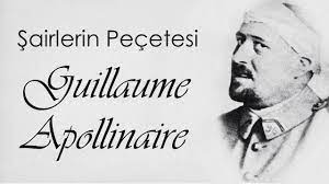 “Şairlerin Peçetesi” Guillaume Apollinaire
