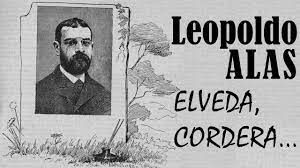 “ELVEDA, CORDERA…” Leopoldo Alas