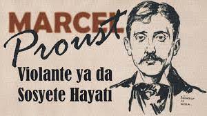 “Violante ya da Sosyete Hayatı” Marcel Proust