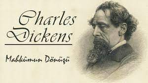 “Mahkumun Dönüşü” Charles Dickens