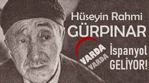 “Varda, İspanyol Geliyor” Hüseyin Rahmi GÜRPINAR