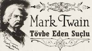 “Tövbe Eden Suçlu” Mark TWAIN
