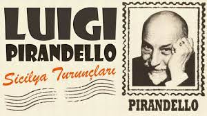 “Sicilya Turunçları” Luigi PIRANDELLO