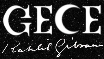 “GECE” Halil Cibran
