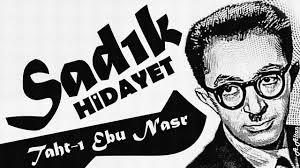“Taht-ı Ebu Nasr” Sadık HİDAYET