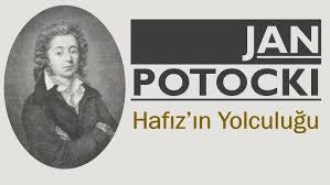 “Hafız’ın Yolculuğu” Jan POTOCKI