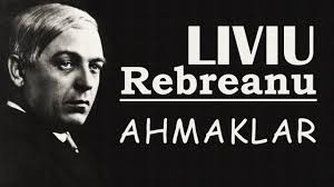 “Ahmaklar” Liviu Rebreanu