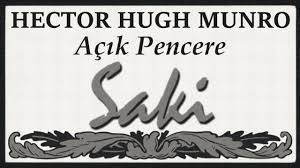 “Açık Pencere” – SAKİ – Hector Hugh Munro