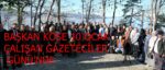 BAŞKAN KÖSE 10 OCAK ÇALIŞAN GAZETECİLER GÜNÜ’NDE