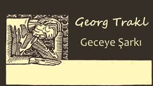 “Geceye Şarkı” Georg Trakl