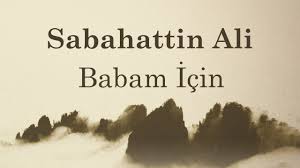 “Babam İçin” Sabahattin AL