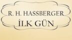 “İlk Gün” R.H. HASSBERGER